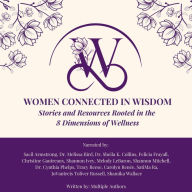 Women Connected in Wisdom: Stories and Resources Rooted in the 8 Dimensions of Wellness