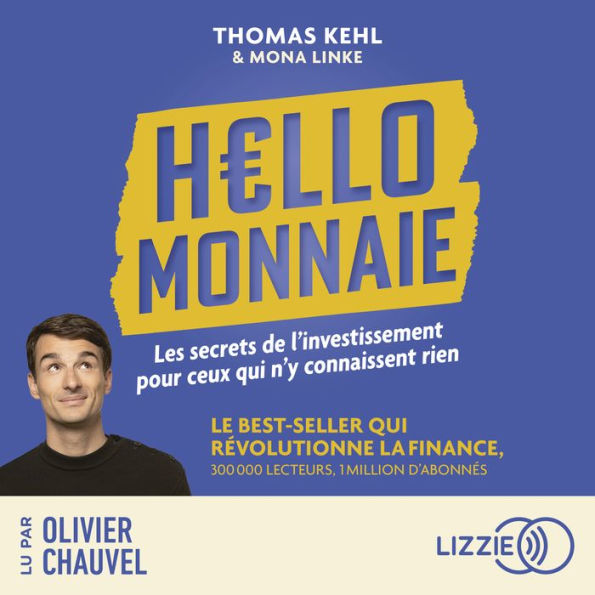 Hello Monnaie: Les secrets de l'investissement pour ceux qui n'y connaissent rien