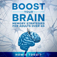 Boost Your Brain: Memory Strategies for Adults Over 40