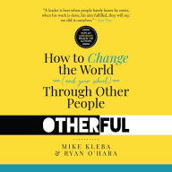 Otherful: How To Change The World (and Your School) Through Other People