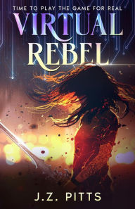 Virtual Rebel: Time To Play The Game For Real