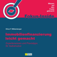 Immobilienfinanzierung leicht gemacht - Expertenwissen und Praxistipps für Selbstnutzer (ungekürzt)