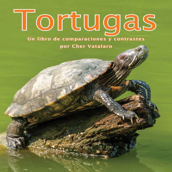 Tortugas: Un libro de comparaciones y contrastes