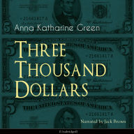 Three Thousand Dollars: Unabridged