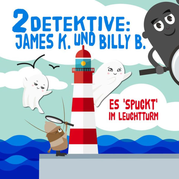 2 Detektive: James K. und Billy B.: Es 'spuckt' im Leuchtturm