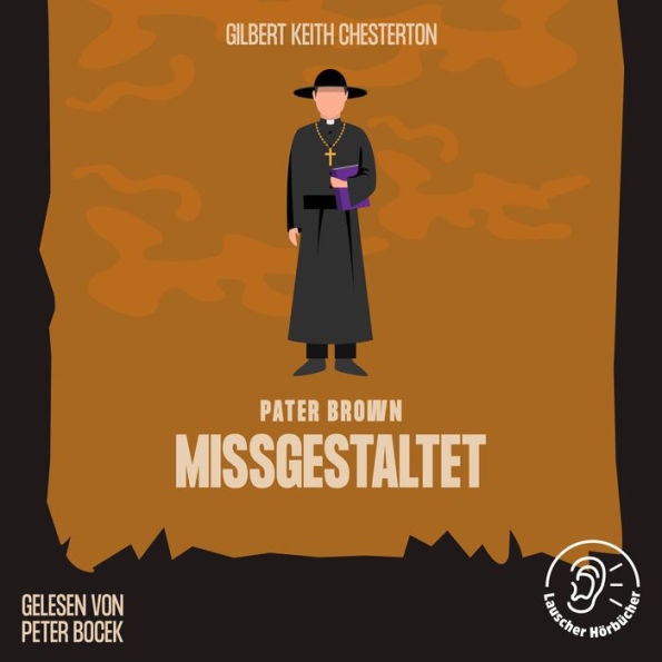 Missgestaltet: Pater Brown