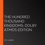 The Hundred Thousand Kingdoms: Dolby Atmos Edition