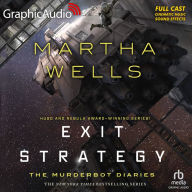 Exit Strategy [Dramatized Adaptation]: The Murderbot Diaries 4