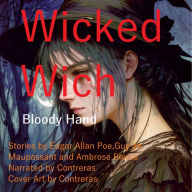 The Wicked Witch: Bloody Hand: The Wicked Wich