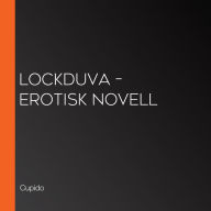 Lockduva - erotisk novell