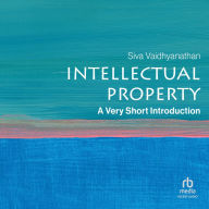 Intellectual Property: A Very Short Introduction (Very Short Introductions) 2nd ed. Edition