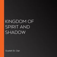 Kingdom of Spirit and Shadow