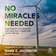 No Miracles Needed: How Today's Technology Can Save Our Climate and Clean Our Air