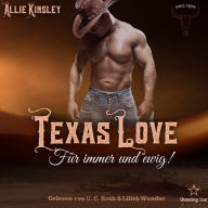 Texas Love: Für immer und ewig! - Kings Creek, Band 3 (ungekürzt)