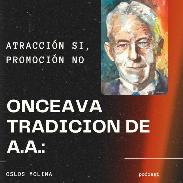 11 tradición AA: atracción si, promoción no .: 12 tradiciones de AA