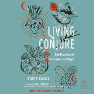 Living Conjure: The Practice of Southern Folk Magic