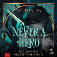 Never a Hero: Die Dynastie der Zeitreisenden 2