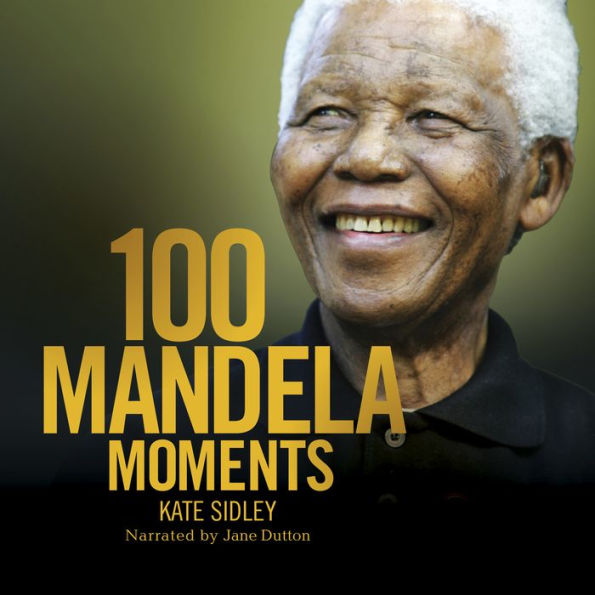 100 Mandela Moments