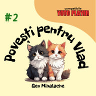 Povesti pentru Vlad - Volumul 2: Povesti audio pentru copii in limba romana