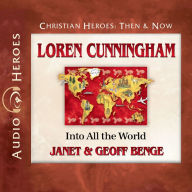 Loren Cunningham: Into All the World