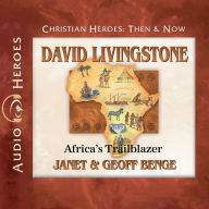 David Livingstone: Africa's Trailblazer