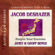 Jacob DeShazer: Forgive Your Enemies