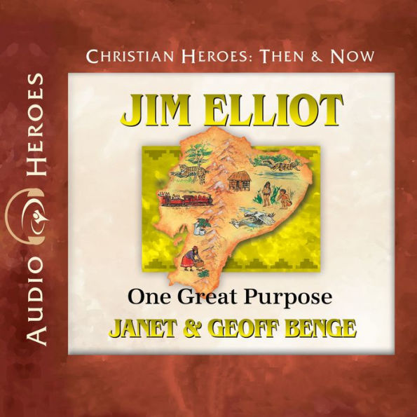 Jim Elliot: One Great Purpose