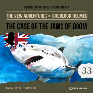 Case of the Jaws of Doom, The - The New Adventures of Sherlock Holmes, Episode 33 (Unabridged)