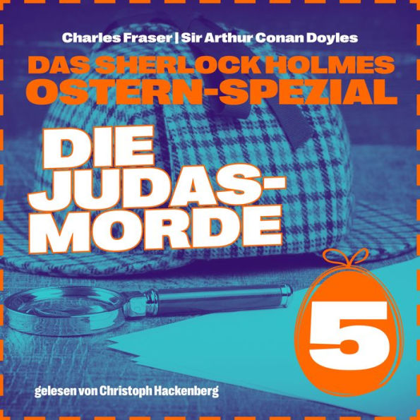 Die Judasmorde - Das Sherlock Holmes Ostern-Spezial, Tag 5 (Ungekürzt)