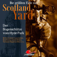 Die größten Fälle von Scotland Yard, Folge 57: Der Bogenschütze vom Hyde Park