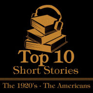 Top 10 Short Stories, The - The 1920's - The Americans: The top ten short stories written in the 1920s by authors from America