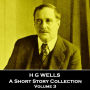 H G Wells - A Short Story Collection - Volume 3: Global icon of literature, in particular science fiction