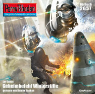 Perry Rhodan 2657: Geheimbefehl Winterstille: Perry Rhodan-Zyklus 