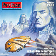 Perry Rhodan 2653: Arkonidische Intrigen: Perry Rhodan-Zyklus 