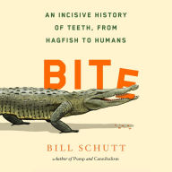 Bite: An Incisive History of Teeth, from Hagfish to Humans