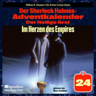 Im Herzen des Empires (Der Sherlock Holmes-Adventkalender: Der Heilige Gral, Folge 24)