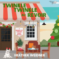 Twinkle, Twinkle Au Revoir: Mermaid Bay Christmas Shoppe Mystery, Book Two