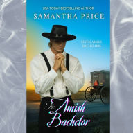 The Amish Bachelor: Amish Romance