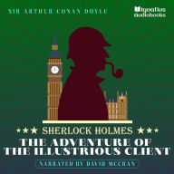 The Adventure of the Illustrious Client: Sherlock Holmes