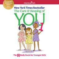 The Care & Keeping of You 1: The Body Book for Younger Girls