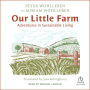 Our Little Farm: Adventures in Sustainable Living