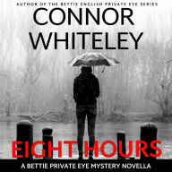 Eight Hours: A Bettie Private Eye Mystery Novella