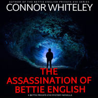 The Assassination Of Bettie English: A Bettie Private Eye Mystery Novella