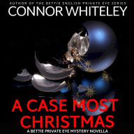 A Case Most Christmas: A Bettie Private Eye Holiday Mystery Novella