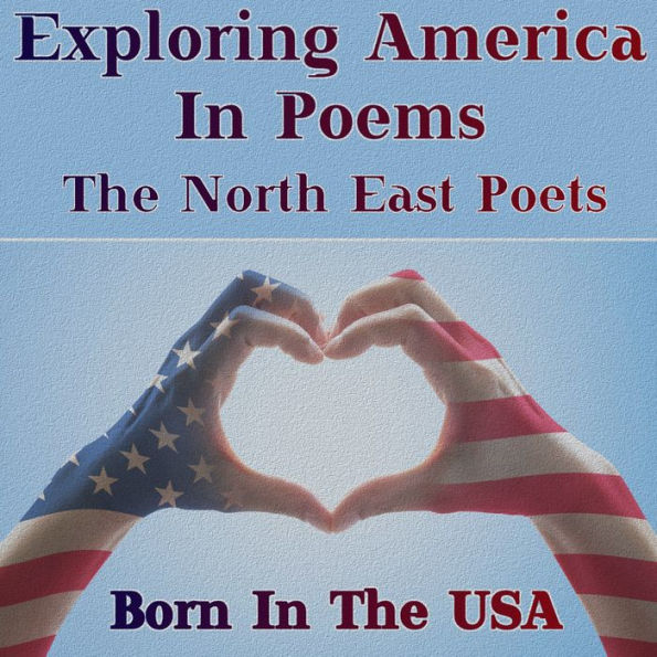 Born in the USA - Exploring America in Poems - The North East Poets: A celebration of American poetry