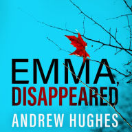 Free download ebooks italiano Emma, Disappeared: A gripping, twist-filled thriller where nothing is as it seems (English Edition)