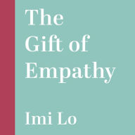 The Gift of Empathy: How generosity of spirit can transform your life