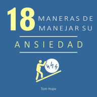 18 Maneras de manejar su ansiedad