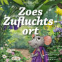 Zoes Zufluchtsort: Wenn du Angst hast