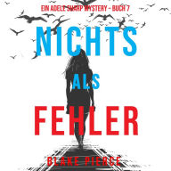 Nichts Als Fehler (Ein Adele Sharp Mystery - Buch 7): Erzählerstimme digital synthetisiert